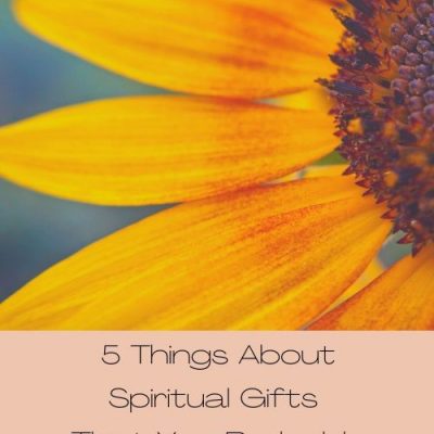 5 Things About Spiritual Gifts You’ll Want to Know