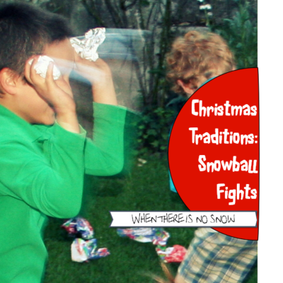 Christmas Traditions – Snowball Fights {Without Snow}