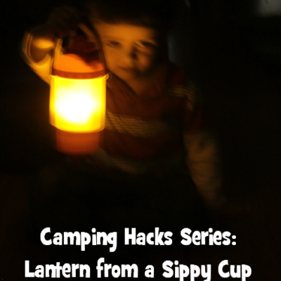 Camping Hacks Series: #2 Lantern from a Sippy Cup