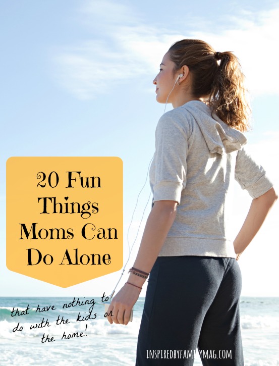 things-moms-can-do-alone