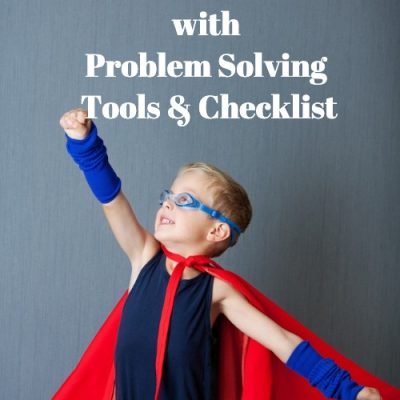 Empowering Our Children with Problem Solving Tools & Checklist