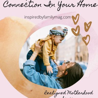 5 Tips to Cultivating Connection in Your Home