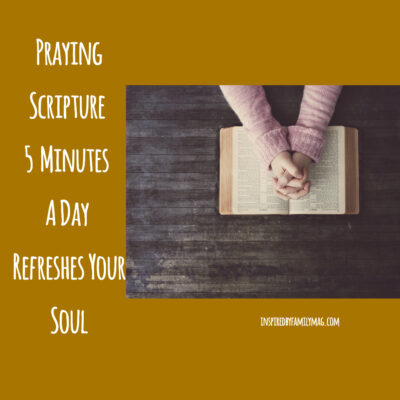 Praying Scripture 5 Minutes A Day Refreshes Your Soul